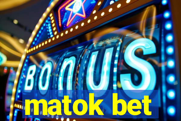 matok bet